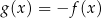 g(x ) = −f (x) 