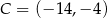 C = (− 14,− 4) 