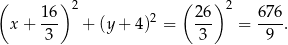 ( ) ( ) 16- 2 2 26- 2 676- x+ 3 + (y + 4) = 3 = 9 . 