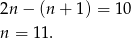 2n − (n + 1 ) = 10 n = 1 1. 