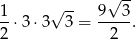  √ -- 1-⋅3⋅ 3√ 3 = 9--3-. 2 2 