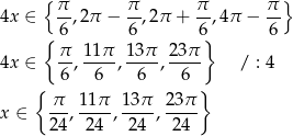  { π π π π } 4x ∈ --,2π − --,2π + --,4π − -- { 6 6 6} 6 4x ∈ π-, 11π-, 1-3π , 23π / : 4 6 6 6 6 { } x ∈ π-, 11π-, 13π-, 23-π 24 24 24 24 