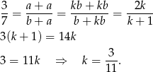 3- a-+-a- kb+--kb- -2k--- 7 = b + a = b + kb = k+ 1 3(k + 1) = 1 4k -3- 3 = 1 1k ⇒ k = 1 1. 