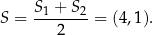 S = S1-+-S2-= (4,1). 2 