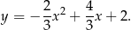 y = − 2-x2 + 4x + 2 . 3 3 