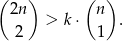 ( ) ( ) 2n > k ⋅ n . 2 1 