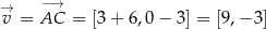 →v = −A→C = [3 + 6,0 − 3] = [9,− 3] 