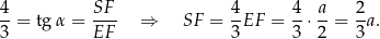 4-= tgα = SF- ⇒ SF = 4-EF = 4-⋅ a-= 2a. 3 EF 3 3 2 3 