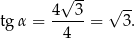  √ -- tg α = 4--3-= √ 3. 4 