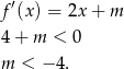 f ′(x) = 2x+ m 4 + m < 0 m < − 4. 