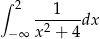 ∫ 2 1 --2----dx −∞ x + 4 