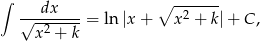 ∫ dx ∘ ------- √--2-----= ln |x+ x2 + k|+ C, x + k 