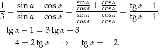  sin-α cosα 1-= sinα-+-co-sα-= cosα +-cosα-= tg-α-+-1. 3 sinα − co sα sin-α− cosα tg α − 1 cosα cosα tgα − 1 = 3tg α+ 3 − 4 = 2tg α ⇒ tg α = − 2. 