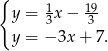{ y = 1x − 19 3 3 y = − 3x+ 7. 