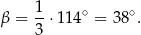 β = 1-⋅114∘ = 38∘. 3 