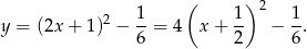 ( ) 2 y = (2x + 1)2 − 1-= 4 x+ 1- − 1. 6 2 6 