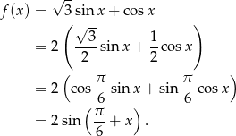  √ -- f(x) = 3sinx + co sx ( √ -- ) = 2 --3-sinx + 1co sx 2 2 ( π π ) = 2 co s-- sin x + sin --cosx ( π6 ) 6 = 2sin --+ x . 6 