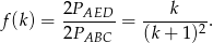 f (k) = 2PAED--= ----k---. 2PABC (k + 1)2 
