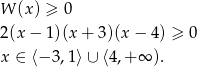W (x) ≥ 0 2(x− 1)(x + 3)(x − 4) ≥ 0 x ∈ ⟨− 3,1⟩∪ ⟨4,+ ∞ ). 