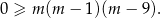 0 ≥ m (m − 1)(m − 9). 