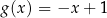 g(x ) = −x + 1 