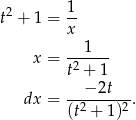  2 1- t + 1 = x 1 x = -2---- t + 1 dx = --−-2t---. (t2 + 1 )2 