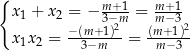 { x1 + x2 = − m3+−m1= mm+−-13 −(m-+1)2 (m+-1)2 x1x 2 = 3−m = m− 3 