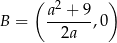  ( a2 + 9 ) B = ------,0 2a 