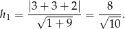 h1 = |3√+-3-+-2|-= √8--. 1 + 9 10 