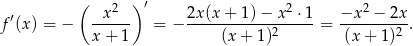  ( 2 )′ 2 2 ′ --x--- 2x-(x+--1)−--x-⋅1- −x---−-2x- f(x ) = − x + 1 = − (x + 1)2 = (x + 1)2 . 