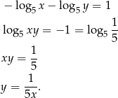 − log x − log y = 1 5 5 log xy = − 1 = log 1- 5 5 5 1 xy = 5- y = -1-. 5x 