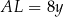 AL = 8y 