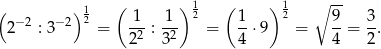 ( ) 1 ( ) 1 ( ) 1 ∘ -- 2− 2 : 3−2 2 = 1--:-1- 2 = 1-⋅9 2 = 9-= 3-. 22 32 4 4 2 
