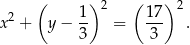  ( 1) 2 ( 17) 2 x2 + y− -- = --- . 3 3 