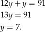 1 2y+ y = 91 1 3y = 91 y = 7. 