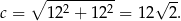  ∘ ---------- √ -- c = 122 + 122 = 1 2 2. 
