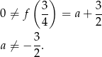  ( 3) 3 0 ⁄= f -- = a + -- 4 2 3- a ⁄= − 2. 