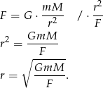  2 F = G ⋅ mM-- / ⋅ r r2 F 2 GmM--- r = F ∘ ------- r = GmM---. F 