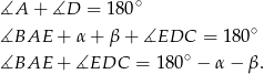 ∡A + ∡D = 180∘ ∘ ∡BAE + α + β + ∡EDC = 180 ∡BAE + ∡EDC = 180∘ − α − β . 