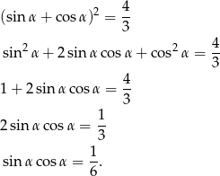  4 (sin α+ cosα)2 = -- 3 sin 2α + 2sin αco sα + cos2 α = 4- 3 4 1 + 2 sin α cosα = -- 3 2 sin α cosα = 1- 3 1- sin α cosα = 6. 