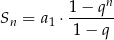  n S = a ⋅ 1−-q--- n 1 1 − q 