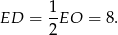ED = 1EO = 8 . 2 