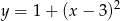  2 y = 1 + (x − 3) 