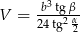  b3tgβ V = 24tg2 α 2 