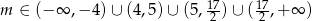 17 17 m ∈ (− ∞ ,− 4)∪ (4,5) ∪ (5,-2 ) ∪ (2-,+ ∞ ) 