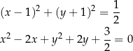 (x − 1)2 + (y+ 1)2 = 1- 2 2 2 3- x − 2x + y + 2y + 2 = 0 