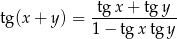  -tg-x+--tg-y- tg (x+ y) = 1 − tg xtg y 