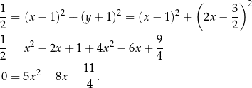  ( ) 1- 2 2 2 3- 2 2 = (x − 1) + (y + 1) = (x − 1 ) + 2x − 2 1-= x2 − 2x + 1 + 4x 2 − 6x+ 9- 2 4 2 11- 0 = 5x − 8x + 4 . 