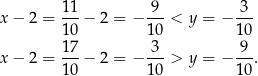  11 9 3 x − 2 = 10-− 2 = − 10-< y = − 10- x − 2 = 17-− 2 = − 3--> y = − 9-. 10 10 10 