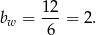 bw = 12-= 2. 6 